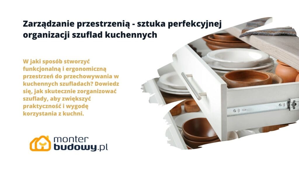 Zarządzanie przestrzenią - sztuka perfekcyjnej organizacji szuflad kuchennych