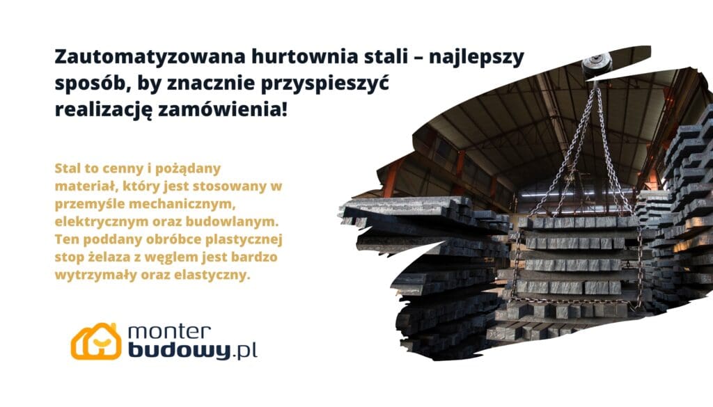 Zautomatyzowana hurtownia stali – najlepszy sposób