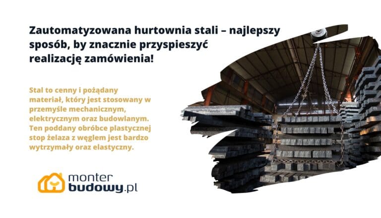 Zautomatyzowana hurtownia stali – najlepszy sposób