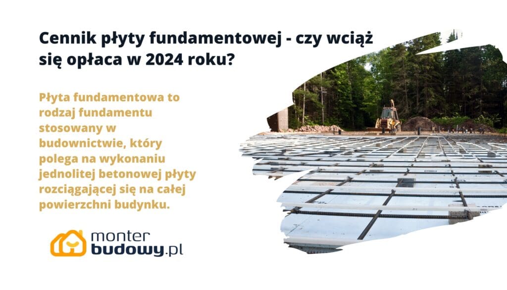 Cennik płyty fundamentowej - czy wciąż się opłaca w 2024 roku