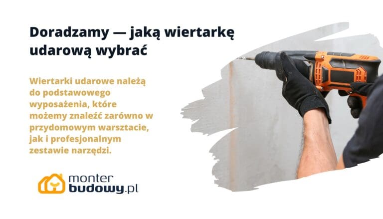 Doradzamy — jaką wiertarkę udarową wybrać