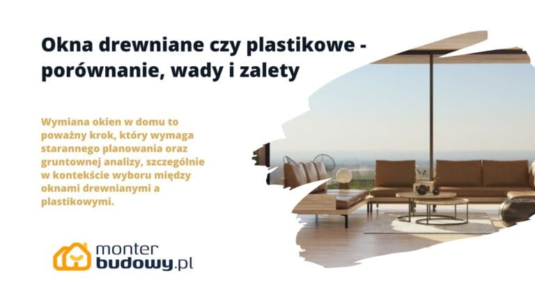 Okna drewniane czy plastikowe - porównanie, wady i zalety