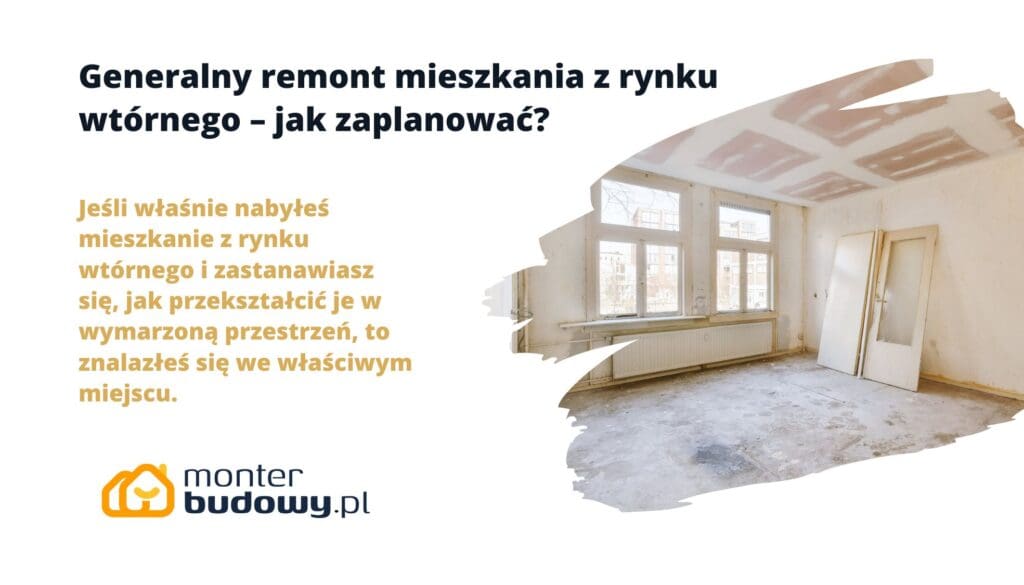Generalny remont mieszkania z rynku wtórnego – jak zaplanować