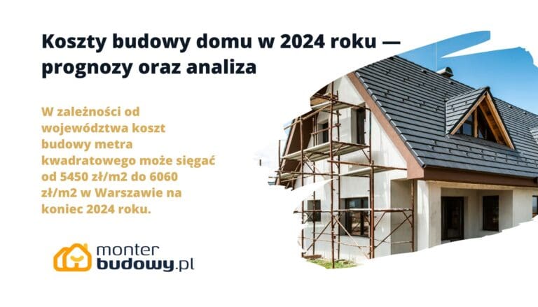 Koszty budowy domu w 2024 roku — prognozy oraz analiza