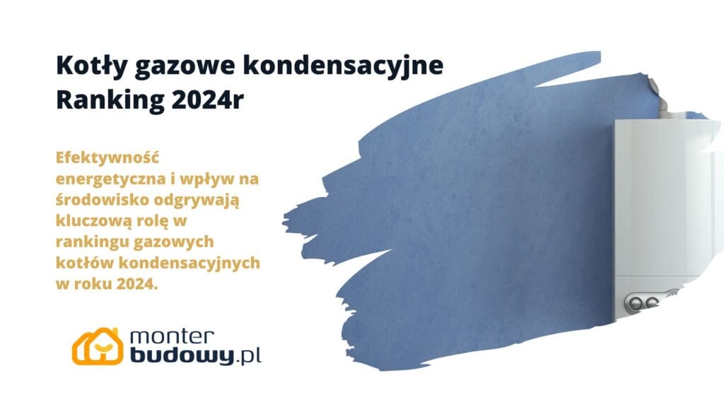 Kotły gazowe kondensacyjne Ranking 2024r