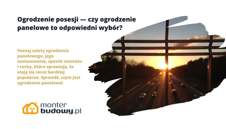 Ogrodzenie posesji — czy ogrodzenie panelowe to odpowiedni wybór