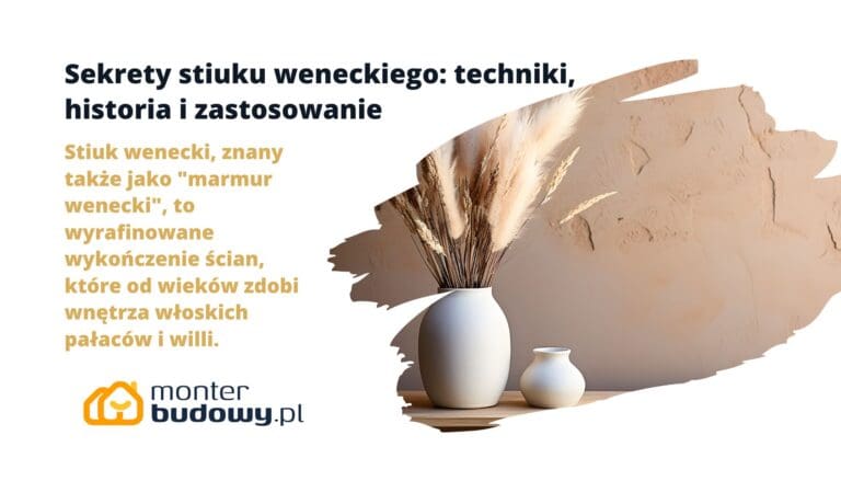 Sekrety stiuku weneckiego techniki, historia i zastosowanie