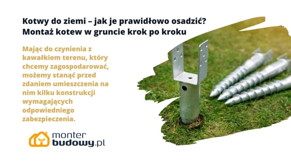 Kotwy do ziemi – jak je prawidłowo osadzić