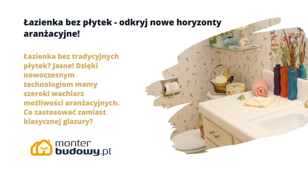 Łazienka bez płytek - odkryj nowe horyzonty aranżacyjne!