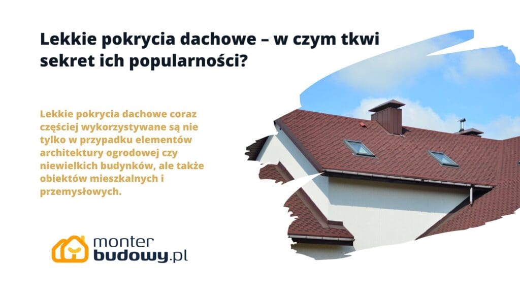 Lekkie pokrycia dachowe – w czym tkwi sekret ich popularności
