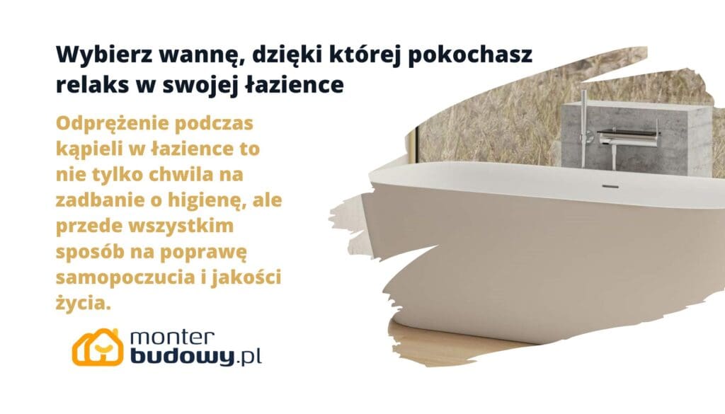 Wybierz wannę, dzięki której pokochasz relaks w swojej łazience