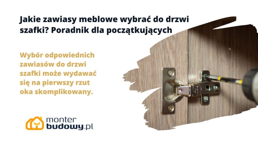 Jakie zawiasy meblowe wybrać do drzwi szafki