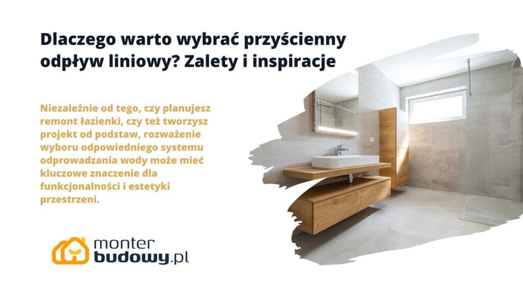 Dlaczego warto wybrać przyścienny odpływ liniowy