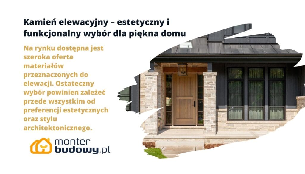 Kamień elewacyjny – estetyczny i funkcjonalny wybór dla piękna domu