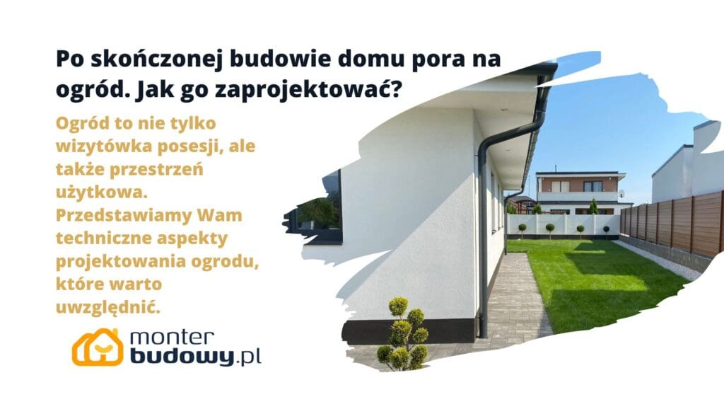 Po skończonej budowie domu pora na ogród